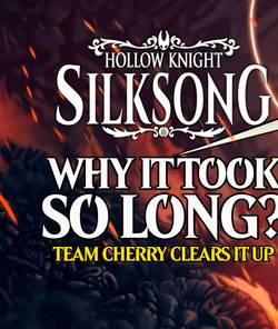Hollow-Knight-Silksong-why-it-took-so-long